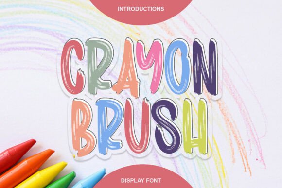 Crayon Brush: The Vibrant Display Font That Captures Childhood Wonder