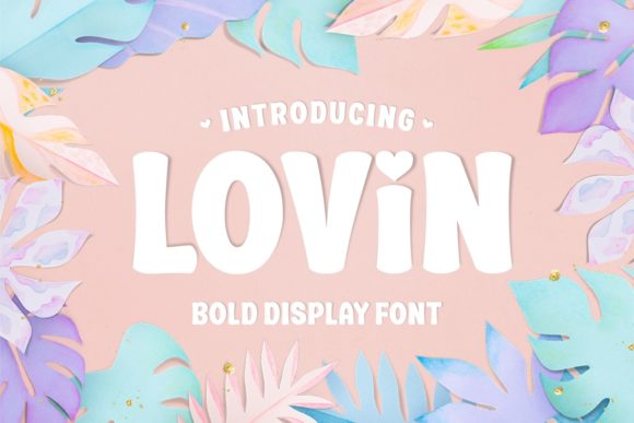 Lovin Font: Crafting Warmth in Your Next Design Project