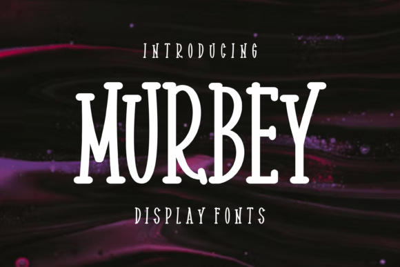 Murbey: A Display Font That Sparks Creativity