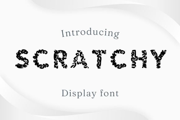 Scratchy: A Display Font with Hand-Drawn Character