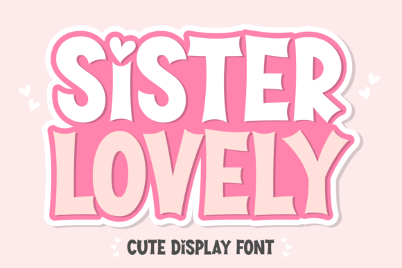 Sister Lovely: A Playful Typeface for Bold Branding