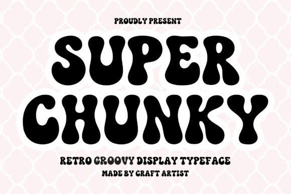 Super Chunky: Your Go-To Retro Groovy Display Font
